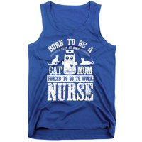 Born To Be A Stay At Home Cat Mom Forced To Work Nurse Great Gift Tank Top