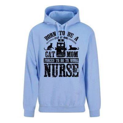 Born To Be A Stay At Home Cat Mom Forced To Work Nurse Great Gift Unisex Surf Hoodie