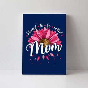 Blessed To Be Called Mom Cute Mothers Day Women Canvas