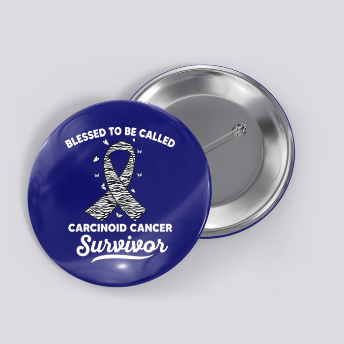 Blessed To Be Called Survivor Of Carcinoid Cancer Awareness Gift Button