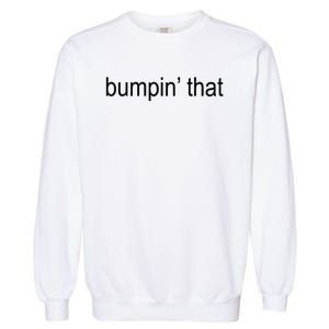 Bumpin’ That Brat Garment-Dyed Sweatshirt