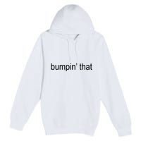 Bumpin’ That Brat Premium Pullover Hoodie