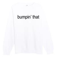 Bumpin’ That Brat Premium Crewneck Sweatshirt