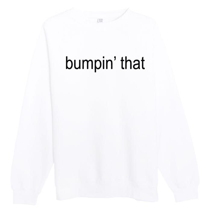 Bumpin’ That Brat Premium Crewneck Sweatshirt