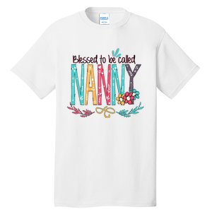 Blessed To Be Called Nanny Colorful Giftsgrandma Tall T-Shirt