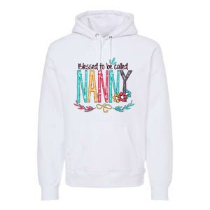 Blessed To Be Called Nanny Colorful Giftsgrandma Premium Hoodie