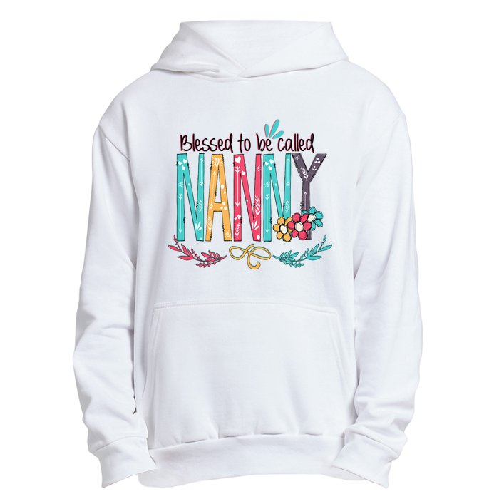 Blessed To Be Called Nanny Colorful Giftsgrandma Urban Pullover Hoodie