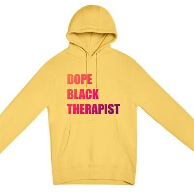 Black Therapist Black History Dope Therapists Matter Gift Premium Pullover Hoodie