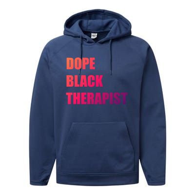 Black Therapist Black History Dope Therapists Matter Gift Performance Fleece Hoodie