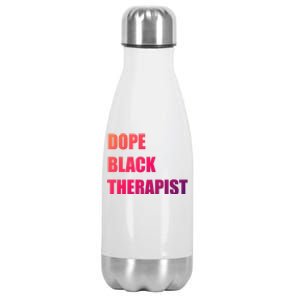 Black Therapist Black History Dope Therapists Matter Gift Stainless Steel Insulated Water Bottle