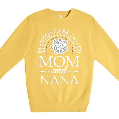 Blessed To Be Called Mom And Nana Premium Crewneck Sweatshirt