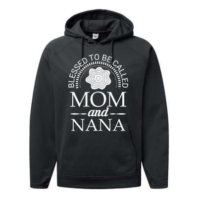 Blessed To Be Called Mom And Nana Performance Fleece Hoodie