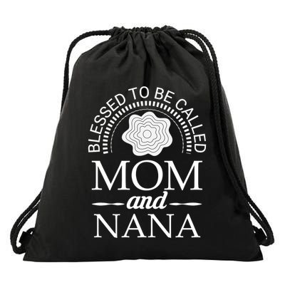 Blessed To Be Called Mom And Nana Drawstring Bag