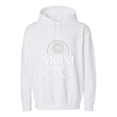 Blessed To Be Called Mom And Nana Garment-Dyed Fleece Hoodie