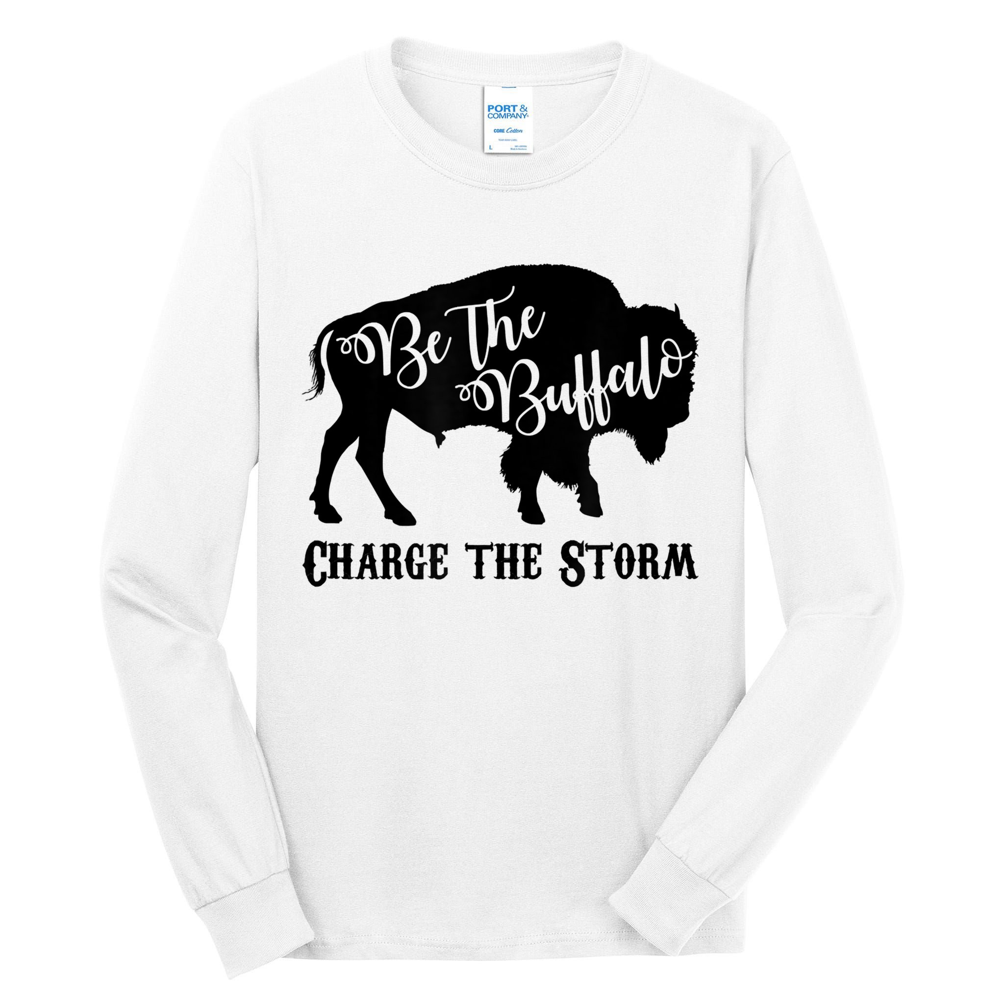 Be The Buffalo Charge The Storm Success Tall Long Sleeve T-Shirt