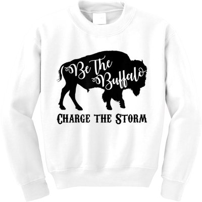 Be The Buffalo Charge The Storm Success Kids Sweatshirt