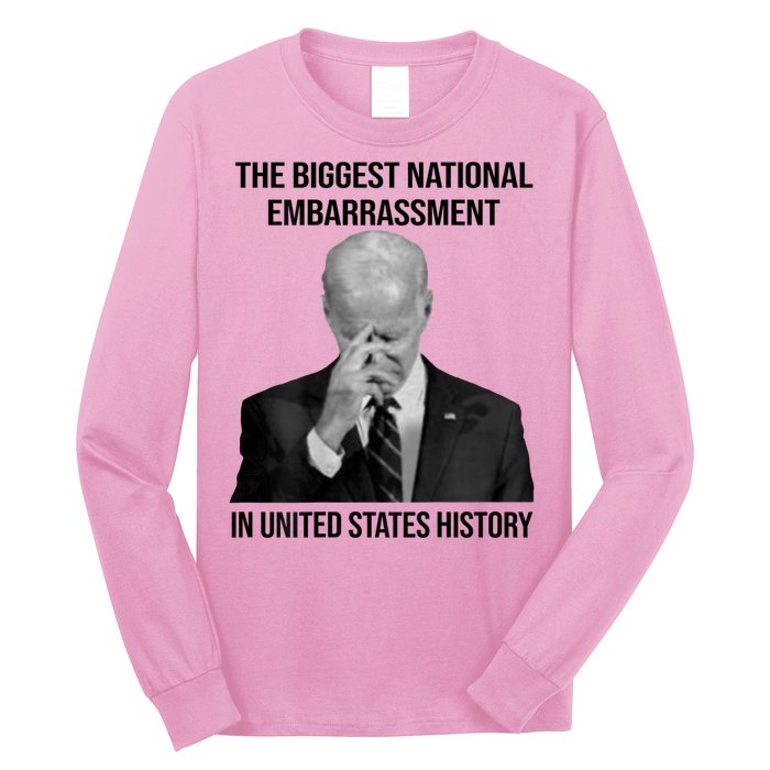 Biden The Biggest National Embarrassment Long Sleeve Shirt