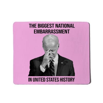 Biden The Biggest National Embarrassment Mousepad