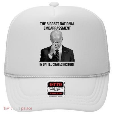 Biden The Biggest National Embarrassment High Crown Mesh Back Trucker Hat