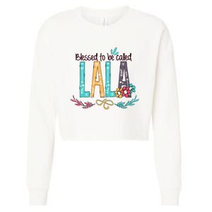 Blessed To Be Called Lala Colorful Giftsgrandma Cropped Pullover Crew