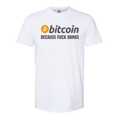 Bitcoin Tee Bitcoin Because Fuck Banks Softstyle® CVC T-Shirt