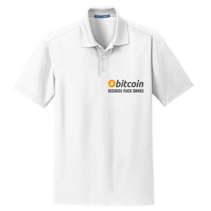 Bitcoin Tee Bitcoin Because Fuck Banks Dry Zone Grid Polo