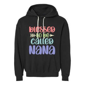 Blessed To Be Called Nana Happy MotherS Day Mom Grandma Garment-Dyed Fleece Hoodie