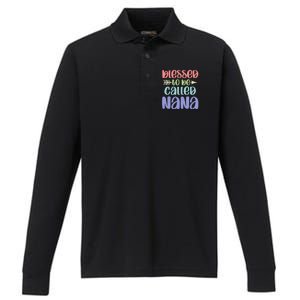 Blessed To Be Called Nana Happy MotherS Day Mom Grandma Performance Long Sleeve Polo