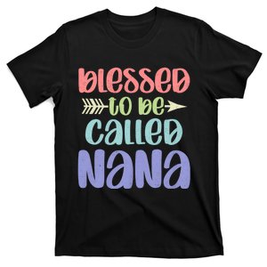 Blessed To Be Called Nana Happy MotherS Day Mom Grandma T-Shirt