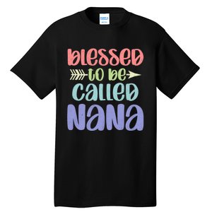 Blessed To Be Called Nana Happy MotherS Day Mom Grandma Tall T-Shirt