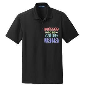 Blessed To Be Called Nana Happy MotherS Day Mom Grandma Dry Zone Grid Polo