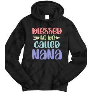 Blessed To Be Called Nana Happy MotherS Day Mom Grandma Tie Dye Hoodie