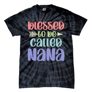 Blessed To Be Called Nana Happy MotherS Day Mom Grandma Tie-Dye T-Shirt