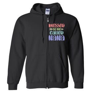 Blessed To Be Called Nana Happy MotherS Day Mom Grandma Full Zip Hoodie