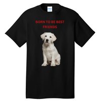 Born To Be Best Friends Design Tall T-Shirt