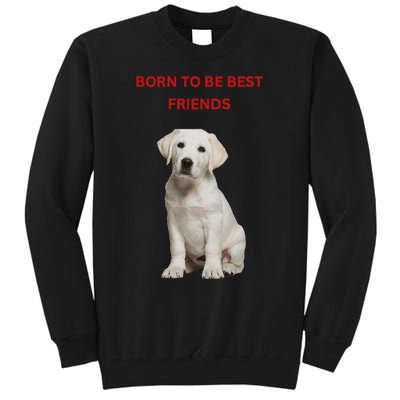 Born To Be Best Friends Design Tall Sweatshirt