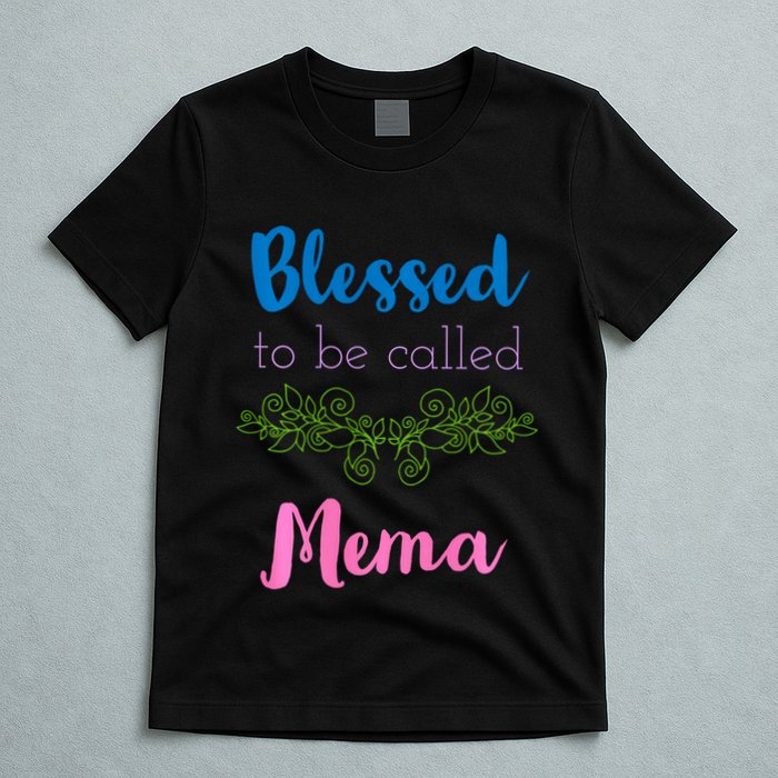 Blessed To Be Called Mema MotherS Day T-Shirt