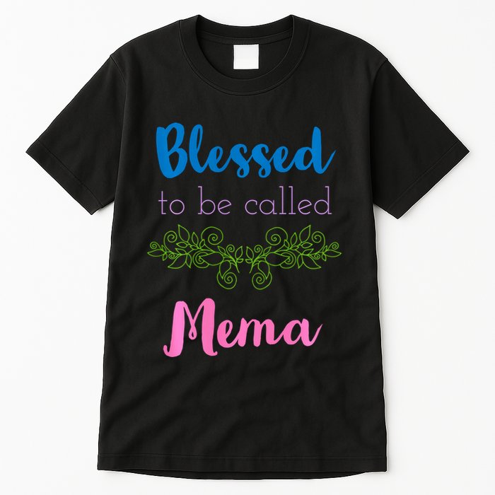 Blessed To Be Called Mema MotherS Day Tall T-Shirt