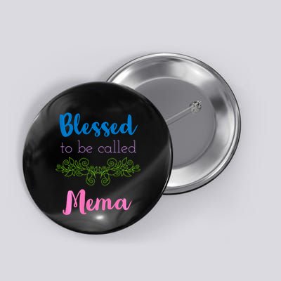Blessed To Be Called Mema MotherS Day Button