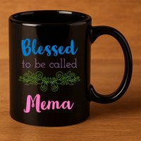 Blessed To Be Called Mema MotherS Day 11oz C Handle Ceramic Mug
