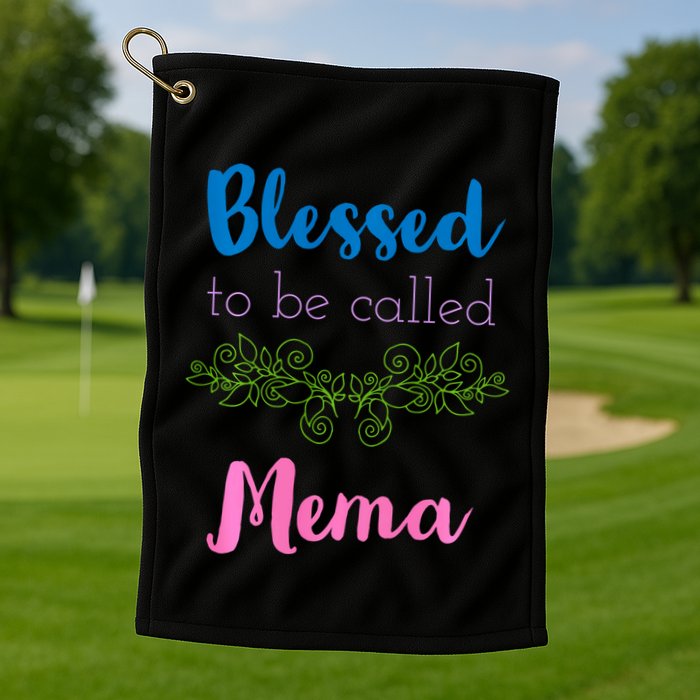Blessed To Be Called Mema MotherS Day Golf Towel
