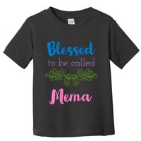 Blessed To Be Called Mema MotherS Day Toddler T-Shirt