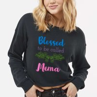 Blessed To Be Called Mema MotherS Day Cropped Pullover Crew