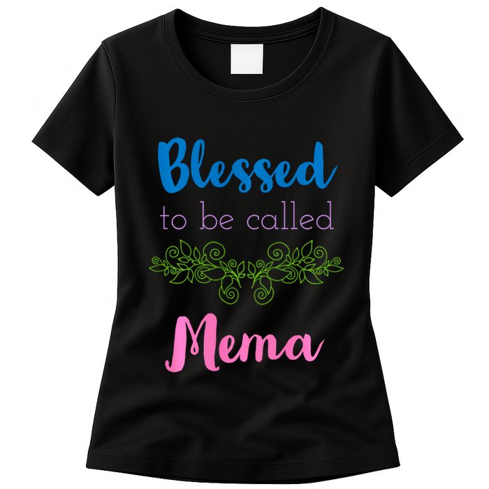 Blessed To Be Called Mema MotherS Day Womens T-Shirt