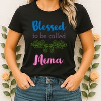 Blessed To Be Called Mema MotherS Day Womens T-Shirt