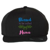 Blessed To Be Called Mema MotherS Day Wool Snapback Cap