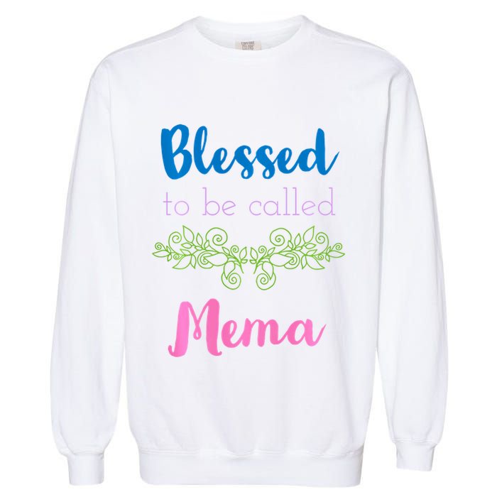 Blessed To Be Called Mema MotherS Day Garment-Dyed Sweatshirt