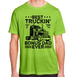 Best Truckin Bonus Dad Ever Trucker Bonus Dad Fathers Day Meaningful Gift Adult ChromaSoft Performance T-Shirt