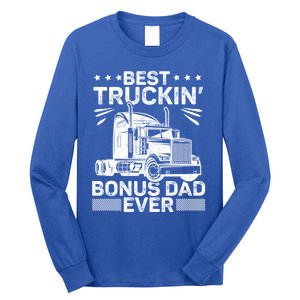 Best Truckin Bonus Dad Ever Trucker Bonus Dad Fathers Day Meaningful Gift Long Sleeve Shirt