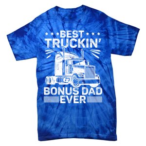 Best Truckin Bonus Dad Ever Trucker Bonus Dad Fathers Day Meaningful Gift Tie-Dye T-Shirt